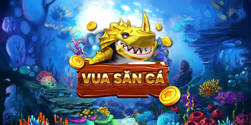 Một vài thông tin về game vua săn cá tại các sân chơi hàng đầu